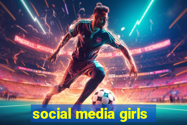 social media girls